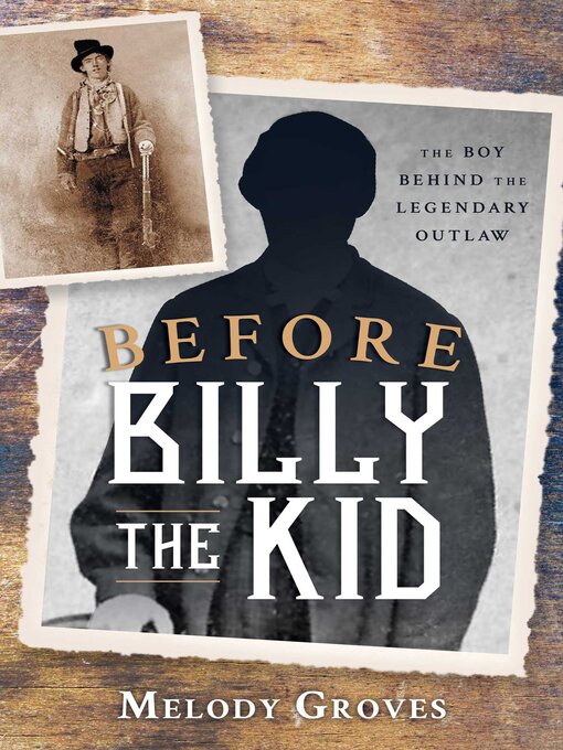 Title details for Before Billy the Kid by Melody Groves - Available